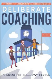 Book cover: Deliberate Coaching: A Toolbox for Accelerating Teacher Performance