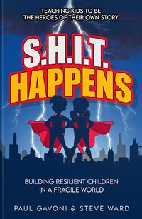 Book cover: S.H.I.T. Happens: Building Resilient Children in a Fragile World